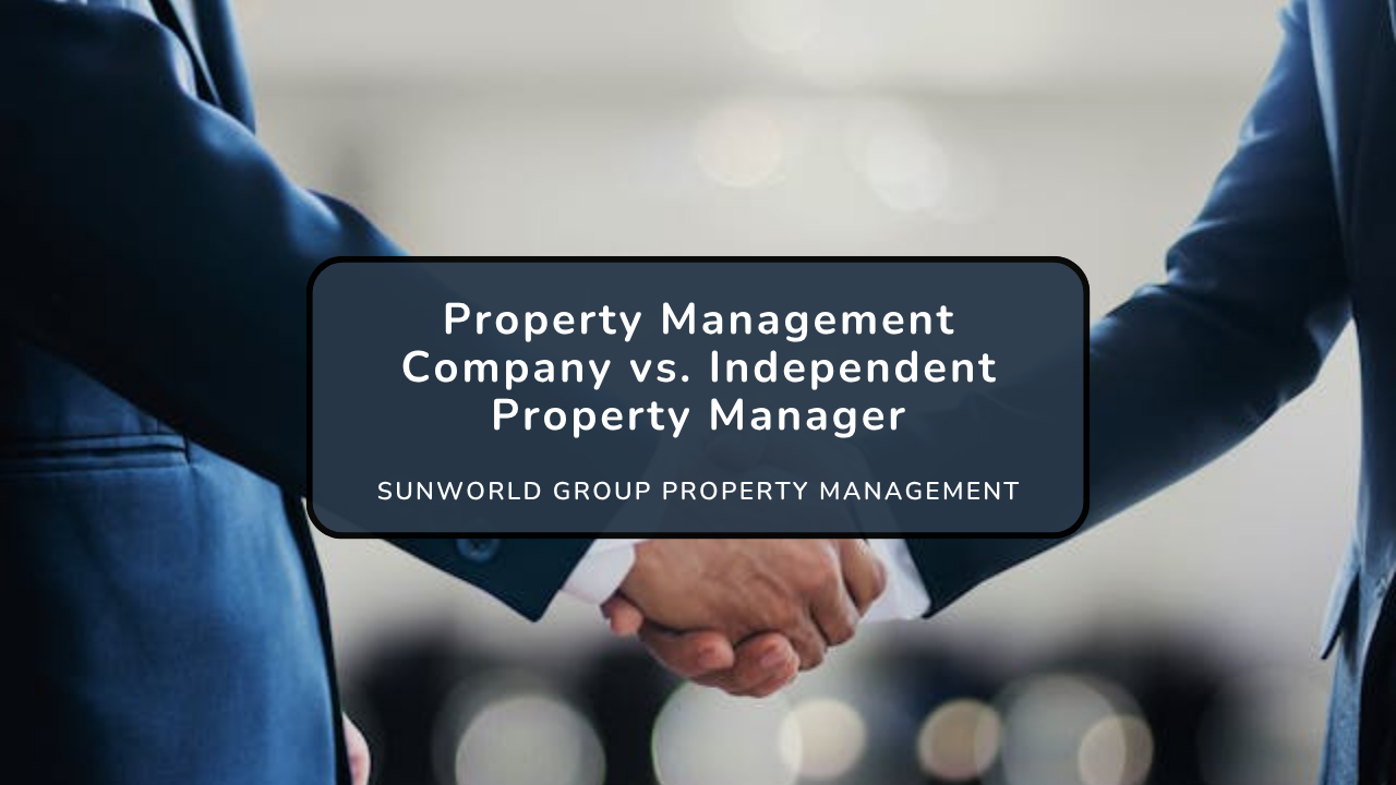 Property Management Company vs. Independent Property Manager